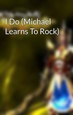 I Do (Michael Learns To Rock)