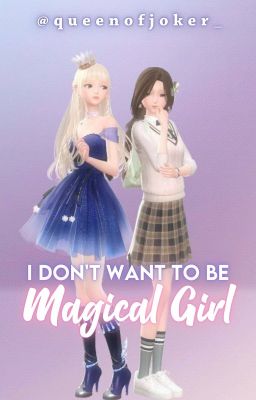 I Don't Want To Be Magical Girl!