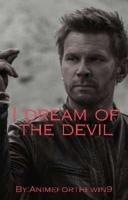 I dream of the devil (Supernatural FF/Luzifer FF)