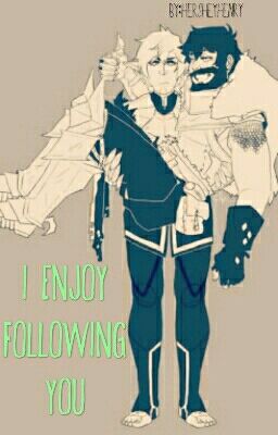 I Enjoy Following You