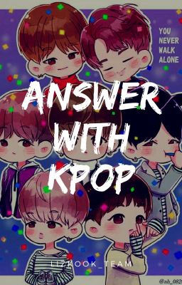 I EVENT OF TEAM I  ANSWER WITH KPOP