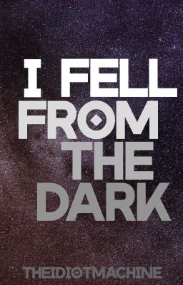 I Fell From The Dark