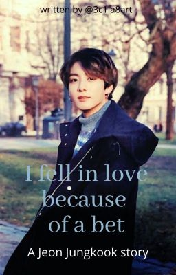 I fell in love because of a bet (jungkook x reader)