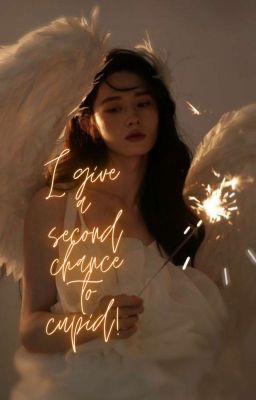 I give a second chance to Cupid! 