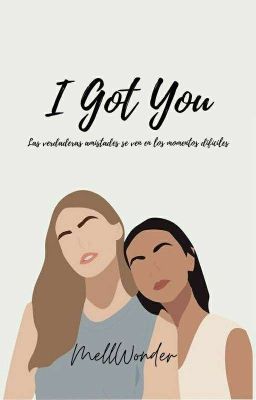 I got you: Las Verdaderas Amistades Se Ven En Los Momentos Difíciles 