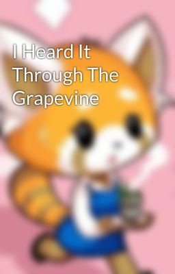 I Heard It Through The Grapevine