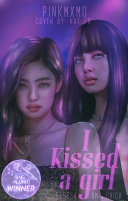 I Kissed A Girl |•JenLisa;젠리사• ✔️