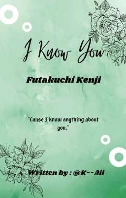 I Know You - Futakuchi x Reader