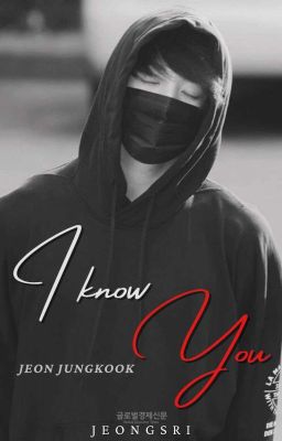 I Know You ✅Jungkook ff(Jungkook X Reader)