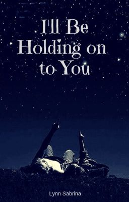 I'll Be Holding on to You