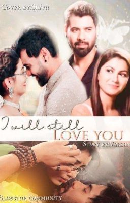 I 'LL STILL LOVE YOU - abhigya OS