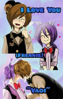 I Love you (frennie) ~yaoi~ (Pausada)