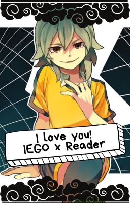 I Love You! | Inazuma Eleven Go X Reader 