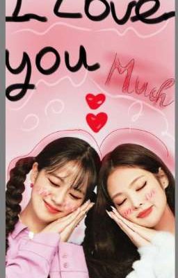 I love you much ( mình thích cậu lắm ó))