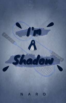 I'm A Shadow