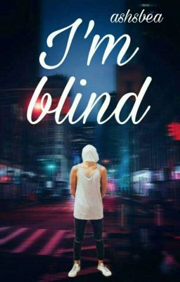 I'm Blind (Malum)✔