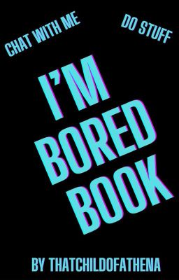 I'm bored book