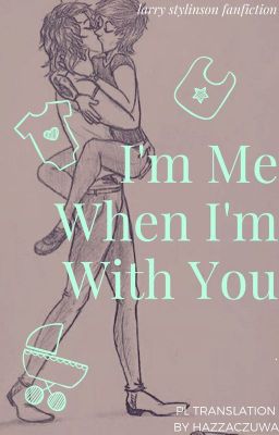 I'm Me When I'm With You (tłumaczenie pl)