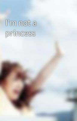 I'm not a princess