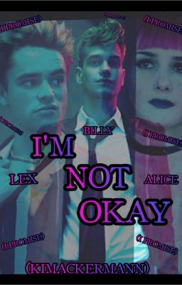 I'M NOT OKAY//DEADLY CLASS (BILLY BENNETT x OC x LEX MILLER)