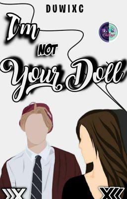 I'm not Your Doll [END]✅