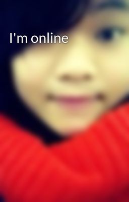 I'm online
