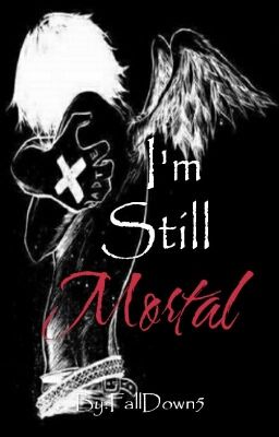 I'm Still Mortal