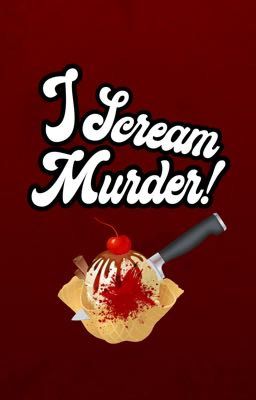 I Scream Murder!