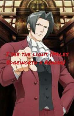 I See The Light (Miles Edgeworth x Reader songfic)