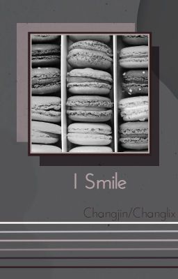 I Smile | Changjin/Changlix