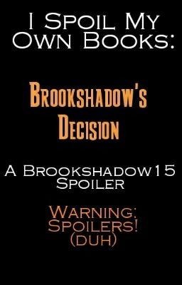 I Spoil My Own Books: Brookshadow's Decision