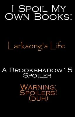 I Spoil My Own Books: Larksong's Life