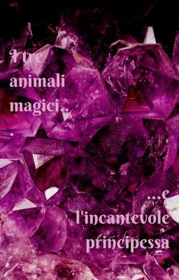 I tre animali magici e l'incantevole principessa