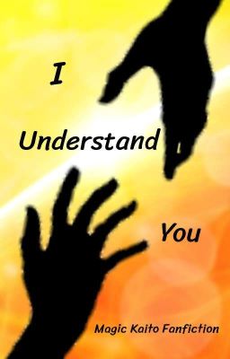 I Understand You - Kaishin/Shinkai