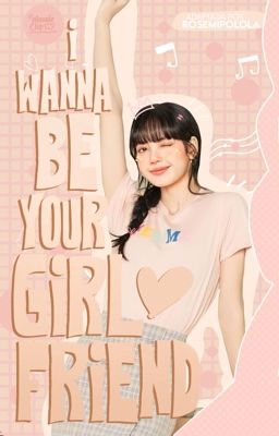 I wanna be your girlfriend | Jenlisa Au