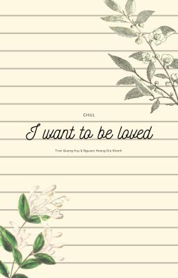 I want to be loved