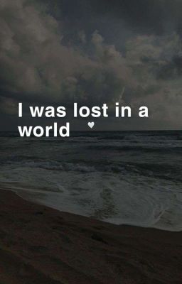 I was lost in a world 🍃