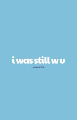  i was still with u