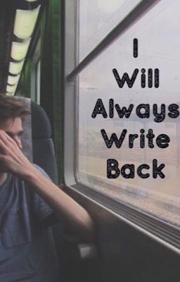 I Will Always Write Back✔️