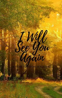 I Will See You Again | SemiShira