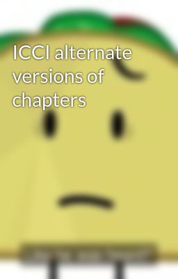 ICCI alternate versions of chapters