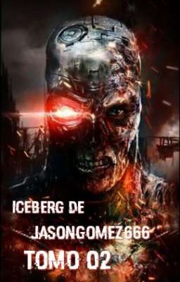 Iceberg de Jasongomez666 (Tomo 02)