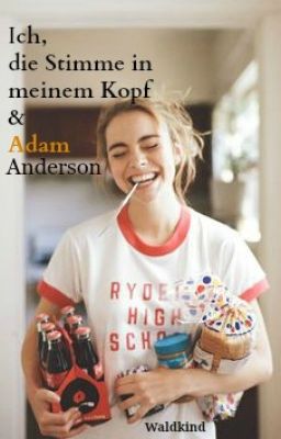 Ich, die Stimme in meinem Kopf & Adam Anderson