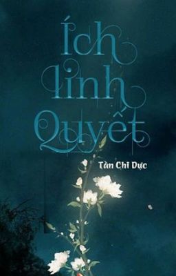 Ích Linh Quyết - Tần Chi Dực