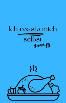 Ich roaste mich selbst (meine alten Geschichten)