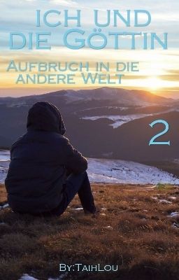 Ich und die Göttin 2 - Aufbruch in die andere Welt