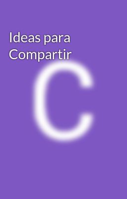 Ideas para Compartir 