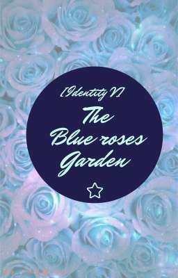 [ Identity V|JackNaib ] The blue roses garden