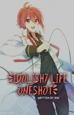 IDOLiSH7 LIFE : Oneshot [✓]