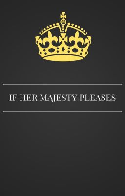 If Her Majesty Pleases